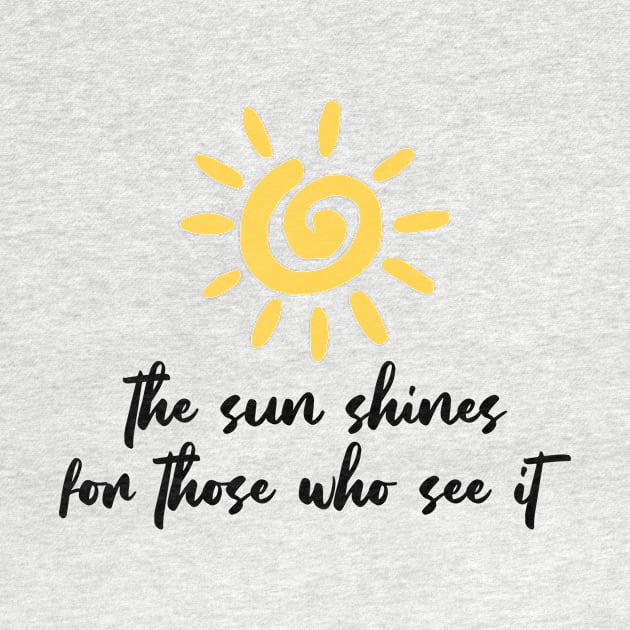 The sun shines for those who see it motivation quote by star trek fanart and more